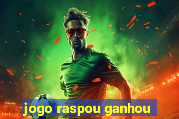 jogo raspou ganhou